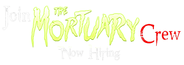 Now Hiring - The Mortuary Haunted House